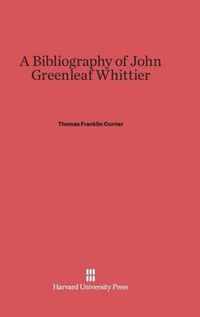 A Bibliography of John Greenleaf Whittier