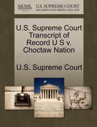 U.S. Supreme Court Transcript of Record U S v. Choctaw Nation