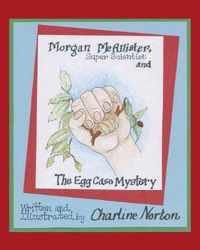Morgan McAllister, Super Scientist and the Egg Case Mystery