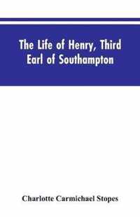 The Life of Henry, Third Earl of Southampton