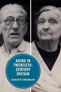 Aging in TwentiethCentury Britain