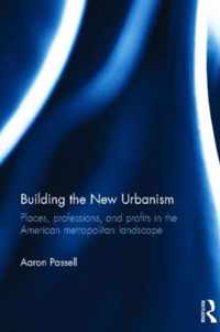 Building the New Urbanism