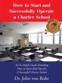 How to Start and Successfully Operate a Charter School