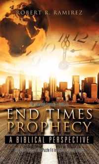 The Complete Layman's Guide to End Times Prophecy a Biblical Perspective