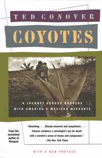Coyotes: A Journey Across Borders with America's Mexican Migrants