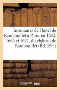 Inventaires de l'Hotel de Rambouillet A Paris, En 1652, 1666 Et 1671, Du Chateau de Rambouillet