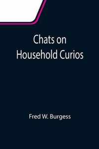 Chats on Household Curios