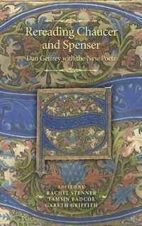 Rereading Chaucer and Spenser Dan Geffrey with the New Poete The Manchester Spenser