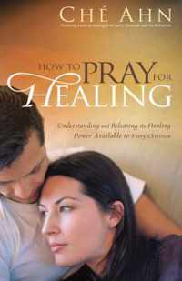 How to Pray for Healing