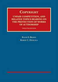 Copyright, Unfair Comp, and Related Topics Bearing on the Protection of Works of Authorship