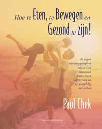 Hoe te eten, te bewegen en gezond te zijn! - Paul Chek - Hardcover (9789079872954)