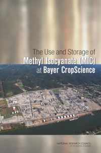 The Use and Storage of Methyl Isocyanate (MIC) at Bayer CropScience