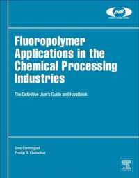 Fluoropolymer Applications in the Chemical Processing Industries