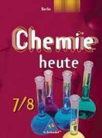 Chemie heute 7/8. Schülerband. Sekundarstufe 1. Berlin. Ausgabe 2005