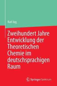 Zweihundert Jahre Entwicklung Der Theoretischen Chemie Im Deutschsprachigen Raum