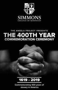 The Angela Project Presents The 400th Year Commemoration Ceremony: 1619-2019