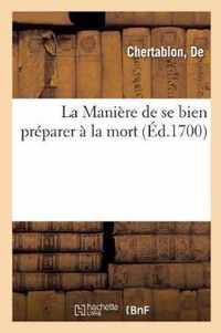 La Maniere de Se Bien Preparer A La Mort Par Des Considerations Sur La Cene, La Passion