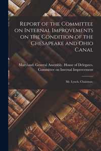 Report of the Committee on Internal Improvements on the Condition of the Chesapeake and Ohio Canal