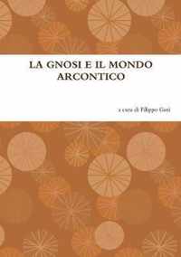 LA GNOSI E IL MONDO ARCONTICO