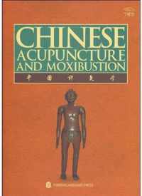 Chinese Acupuncture and Moxibustion