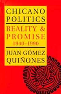Chicano Politics: Reality and Promise 1940-1990