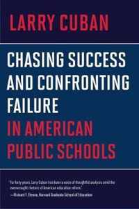 Chasing Success and Confronting Failure in American Public Schools