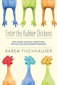 Enter the Rubber Chickens