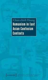 Humanism in East Asian Confucian Contexts