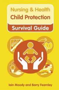 Nursing And Health Survival Guide: Child Protection