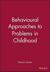 Behavioural Approaches to Problems in Childhood