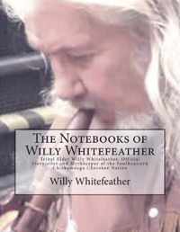 The Notebooks of Willy Whitefeather