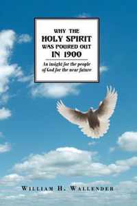 Why the Holy Spirit Was Poured Out in 1900