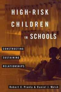 High-Risk Children in Schools: Constructing Sustaining Relationships