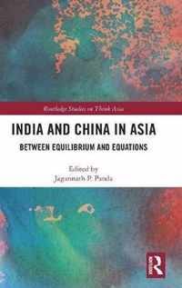 India and China in Asia: Between Equilibrium and Equations