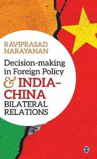 Decision-making in Foreign Policy and India China Bilateral Relations