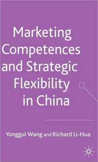 Marketing Competences and Strategic Flexibility in China