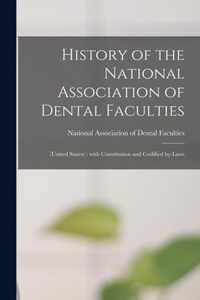 History of the National Association of Dental Faculties: (United States)