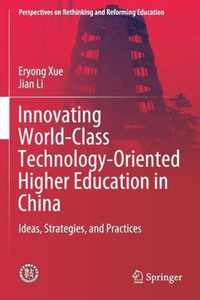 Innovating World Class Technology Oriented Higher Education in China