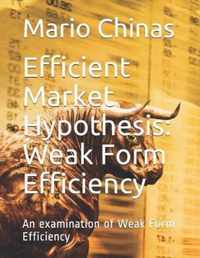 Efficient Market Hypothesis: Weak Form Efficiency