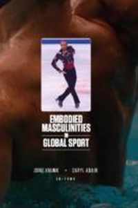 Embodied Masculinities in Global Sport