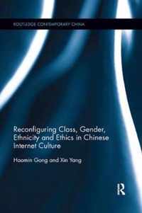 Reconfiguring Class, Gender, Ethnicity and Ethics in Chinese Internet Culture