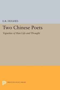 Two Chinese Poets - Vignettes of Han Life and Thought