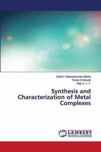 Synthesis and Characterization of Metal Complexes