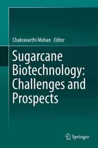 Sugarcane Biotechnology Challenges and Prospects
