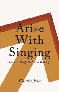 Arise With Singing