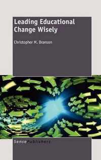 Leading Educational Change Wisely