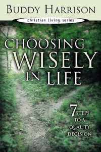 Choosing Wisely in Life