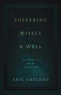 Suffering Wisely and Well