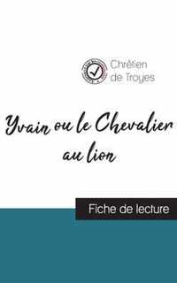 Yvain ou le Chevalier au lion de Chretien de Troyes (fiche de lecture et analyse complete de l'oeuvre)