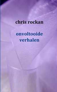 Onvoltooide Verhalen - Chris Rockan - Paperback (9789461930743)